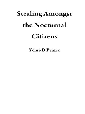 cover image of Stealing Amongst the Nocturnal Citizens
